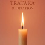 Trataka: Flame Gazing Meditation to Heal Anxiety, Depression, and Mental Fog
